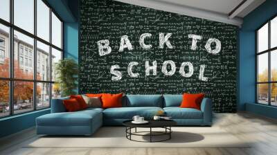 A lot of basic math equations and formulas with back to school phrase, white chalk lettering on black chalkboard Wall mural