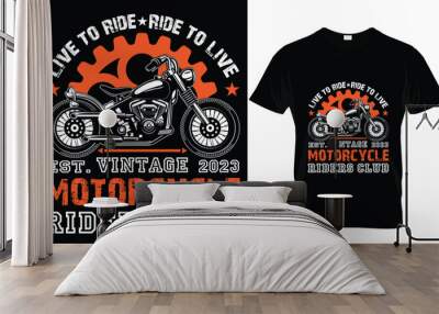 live to ride, ride to live, est. vintage 2023 motorcycle riders club  t-shirt design template.
 Wall mural