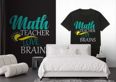 Math Teacher love brains T-shirt design Wall mural