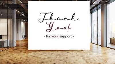 sentence thank you for your support in black and brown Wall mural