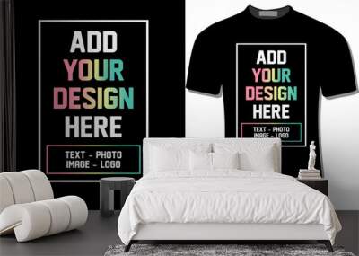 ADD YOUR DESIGN HERE TEXT T-SHIRT DESIGN Wall mural