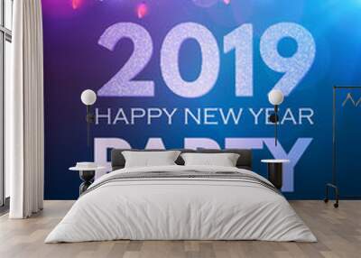 Happy New 2019 Year Party Poster Template with Light Effects and Place for Text. Wall mural