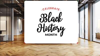 Celebrate black history month african american history celebration illustration Wall mural