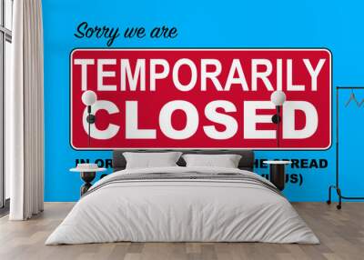 Sorry we are Temporarily Closed Due to COVID-19 - Illustration Wall mural