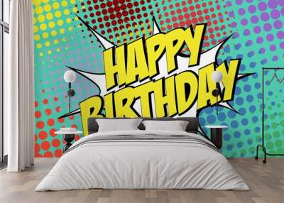 Happy birthday style comic. Concept pop art. Wall mural