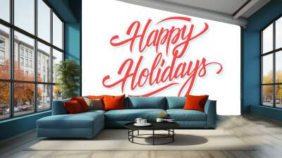 Happy Holidays hand lettering text design for seasonal holiday greeting cards and invitations. Vector illustration. Wall mural