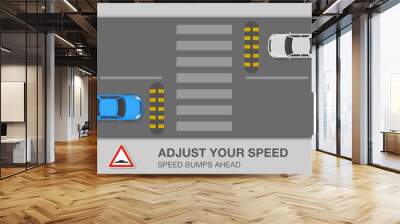 Safety car driving and traffic rules. Top view of speed bumps on a city road and warning road sign. Adjust your speed. Flat vector illustration template. Wall mural