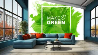 Green watercolor paint with wording for Ecology concept, Vector illustration Wall mural