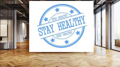 stay healthy blue stamp text on blue circle on a white background and star Wall mural