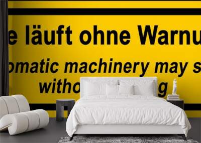 ssnm1 SafetySignNewMachine ssnm - Warnzeichen - deutsch - label zweisprachig: Anlage läuft ohne Warnung an . english - Automatic machinery may start without warning - bilingual 3to1 g10677 Wall mural