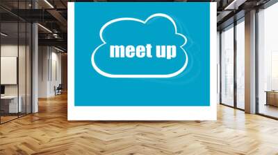 meet up words business concept, photo frame isolated on white Wall mural