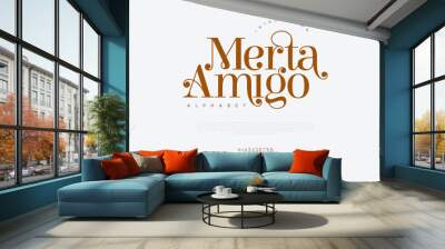 Mertaamigo premium luxury elegant alphabet letters and numbers. Elegant wedding typography classic serif font decorative vintage retro. Creative vector illustration Wall mural