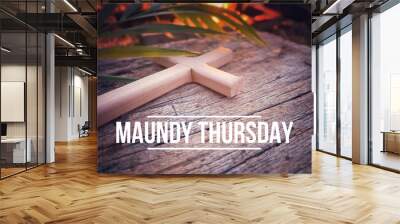 Lent Season, Holy Week and Easter Sunday Concept - Maundy Thursday text with cross in retro background. Wall mural