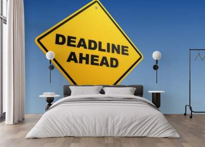 deadline ahead sign Wall mural