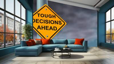 Difficult And Tough Decisions Wall mural