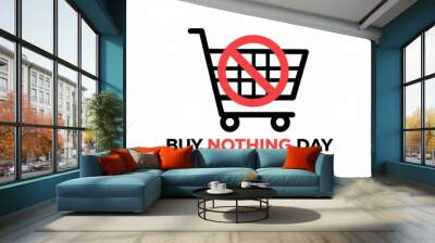 Buy Nothing Day Concept with Shopping Cart and No Symbol Wall mural