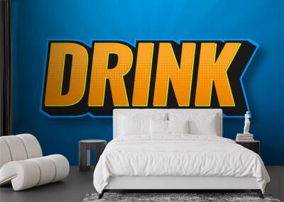 drink text effect template with 3d style and bold font concept use for brand label and logotype sticker Wall mural