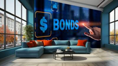 Businessman clicks a bonds virtual screen. Bond Finance Banking Technology concept. Trade Market Network Wall mural