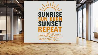 t shirt design sunrise sun burn sunset repeat with beach scenery vintage illustration Wall mural