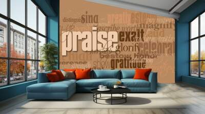 Graphic typographic montage of the Christian concept of the word praise, composed of associated terms and words against a neutral earth tone background Wall mural