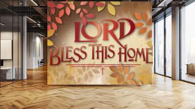 Lord bless this home prayer message graphic background Wall mural