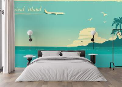 Tropical paradise with palms and sea ocean and airplane travel.Vector retro poster background Wall mural