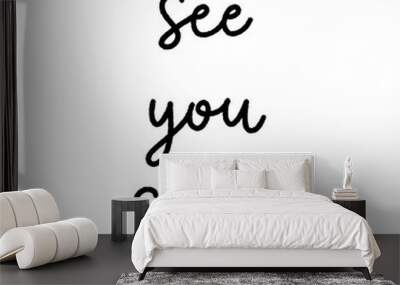 See you soon hand lettering Wall mural