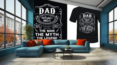 Dad World no 1 the Man the Myth the Legend t-shirt design Wall mural