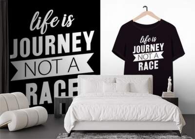 Life is journey not a race typography vector t-shirt design. Wall mural