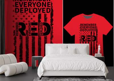 Remember Everyone Deployed T-Shirt Vector, R.E.D Friday shirt, Military Mom Shirt, Dad Shirt, Military Gift, Mom Gift From Daughter, Mom Shirt Plus Size T-Shirts Wall mural