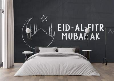 Welcoming ramadan. Eid-Al-Fitr mubarak text on chalkboard. Wall mural