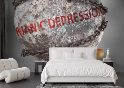 Manic depression and hardship in life - pictured by word Manic depression as a heavy weight on shoulders to symbolize Manic depression as a burden, 3d illustration Wall mural