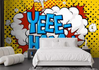 YEE-HAA wording comic speech bubble on burst Wall mural