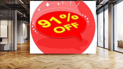 Sale tag 91% ninety one percent off in 3D, vector illustration, balloon shape, art. Wall mural