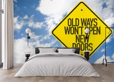 Old Ways Wont Open New Doors sign with sky background Wall mural