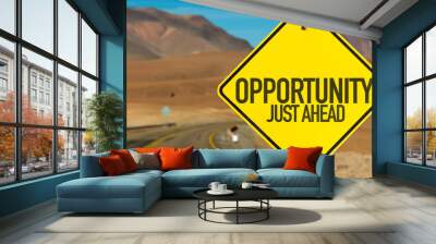 Opportunity Just Ahead sign on desert road Wall mural