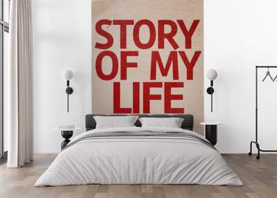 Story Of My Life card isolated on white background Wall mural