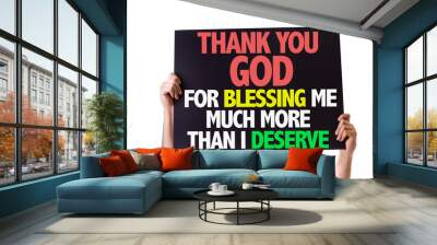 Thank You God For Blessing Me Much More Than I Deserve card Wall mural