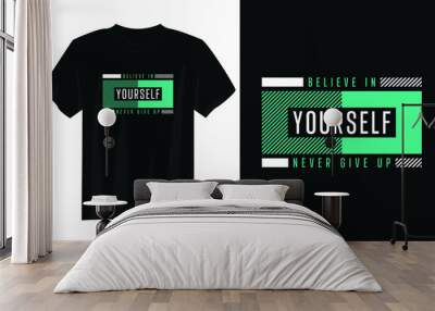 believe in yourself typography t shirt design, motivational typography t shirt design, inspirational quotes t-shirt design Wall mural