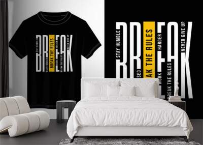 break the rules typography t shirt design, motivational typography t shirt design, inspirational quotes t-shirt design, vector quotes lettering  t shirt design for print Wall mural