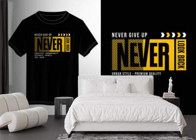 never look back typography t shirt design, motivational typography t shirt design, inspirational quotes t-shirt design, vector quotes lettering  t shirt design for print Wall mural