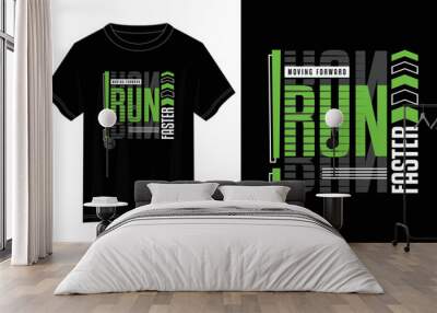 run faster typography t shirt design, motivational typography t shirt design, inspirational quotes t-shirt design, vector quotes lettering  t shirt design for print Wall mural