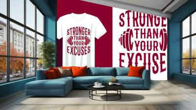 stronger than your excuses gym t shirt design, vintage gym t shirt design vector, typography gym t shirt, exercise t shirt design Wall mural