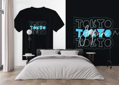 Tokyo japan typography t shirt design, motivational typography t shirt design, inspirational quotes t-shirt design Wall mural