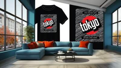 tokyo typography t shirt design, motivational typography t shirt design, inspirational quotes t-shirt design, vector quotes lettering t shirt design for print Wall mural