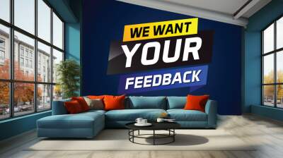 We want your feedback speech word concept vector illustration 3d style for use landing page, template, ui, web, mobile app, poster, banner, flyer, background, Loudspeaker, label We

 Wall mural