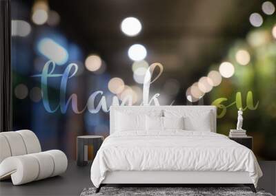 Thank you Hand drawn lettering on blurred lights background. Calligraphic Lettering, Modern Calligraphy for thank You.  illustration, Earth Day Wall mural