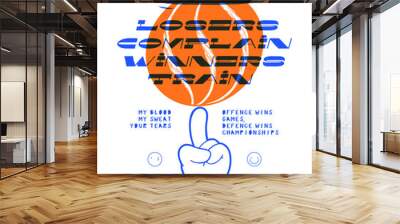 Basketball spinning on a cartoon finger. Losers complain - winners train. Basketball typography silkscreen t-shirt print vector illustration. Wall mural