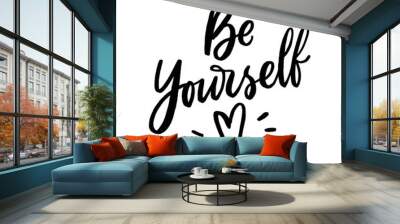 Modern hand drawn lettering slogan be yourself for girl, print, t-shirt. Fashion motivational phrase. Wall mural