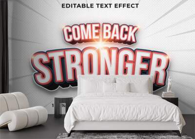 Editable text effect - Come Back Stronger 3d template style premium vector Wall mural